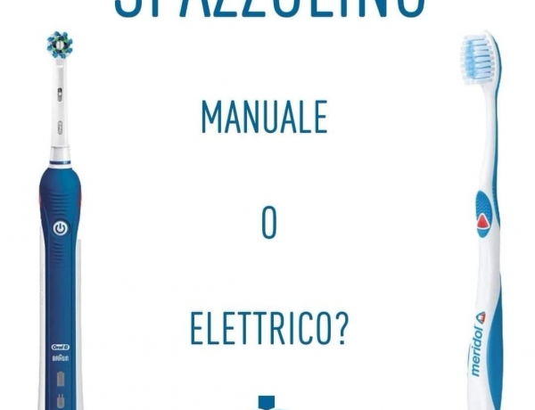 SPAZZOLINO ELETTRICO O SPAZZOLINO MANUALE?